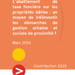 Webinaire | L’abattement de taxe foncière sur les propriétés bâties : un moyen de (ré)investir les démarches de gestion urbaine et sociale de proximité ?