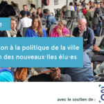 Webinaires - Sensibilisation des nouveaux·lles élu·es à la politique de la ville